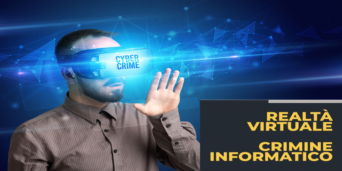 cyber crime realtà virtuale crimine informatica